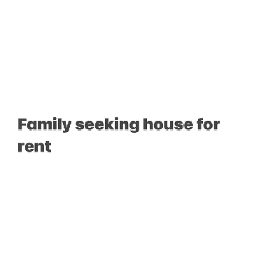 Family seeking house for rent image
